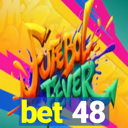 bet 48